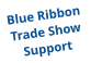 Blue Ribbon Trade Show Support